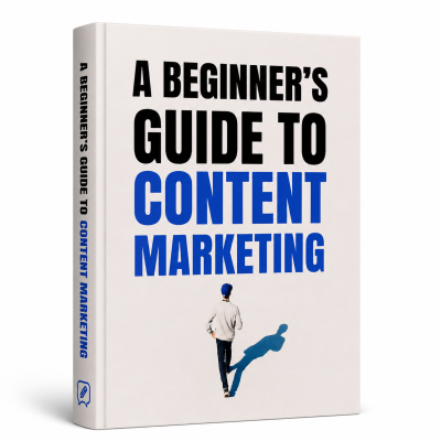 A Beginner’s Guide to Content Marketing
